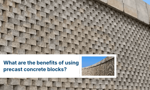 What are the benefits of using precast concrete blocks?