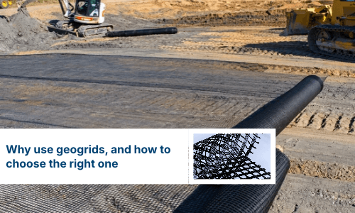Why use geogrids, and how to choose the right one?