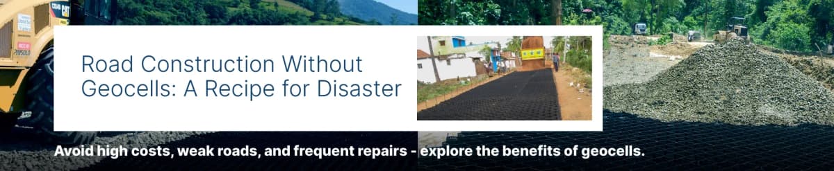What are the disadvantages of not using a geocell in road construction?