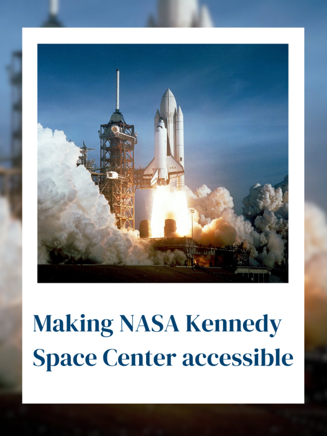 Making NASA Kennedy Space Centre accessible