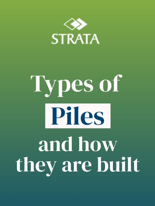 Types of Piles and How They Are Built